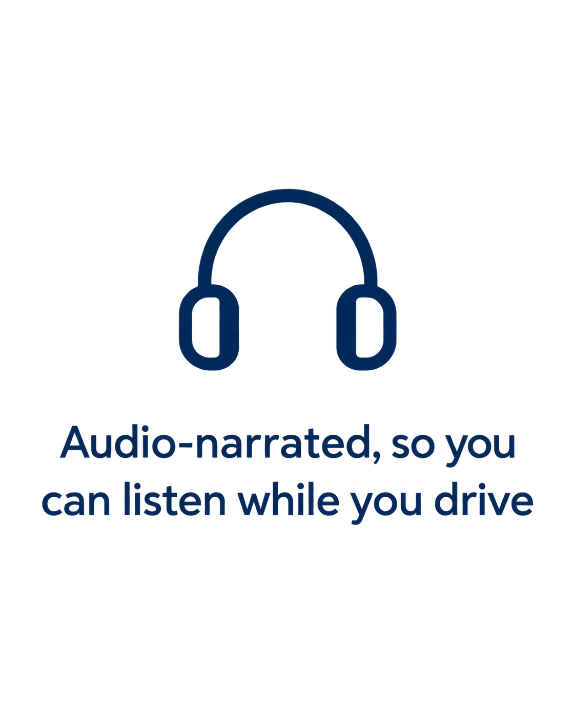 Audio-narrated, so you can listen while you drive
